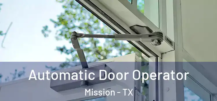  Automatic Door Operator Mission - TX