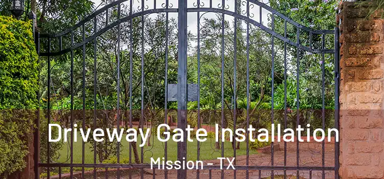 Driveway Gate Installation Mission - TX