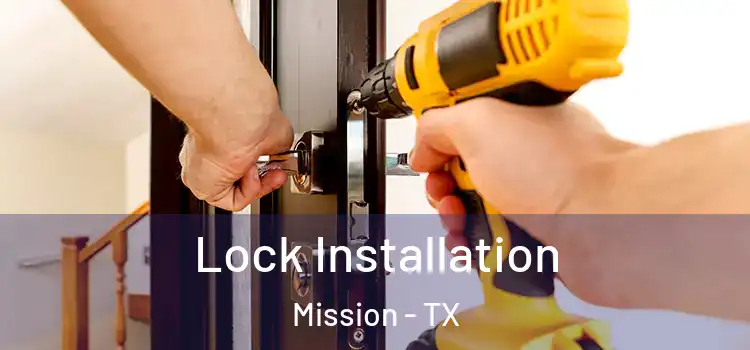  Lock Installation Mission - TX
